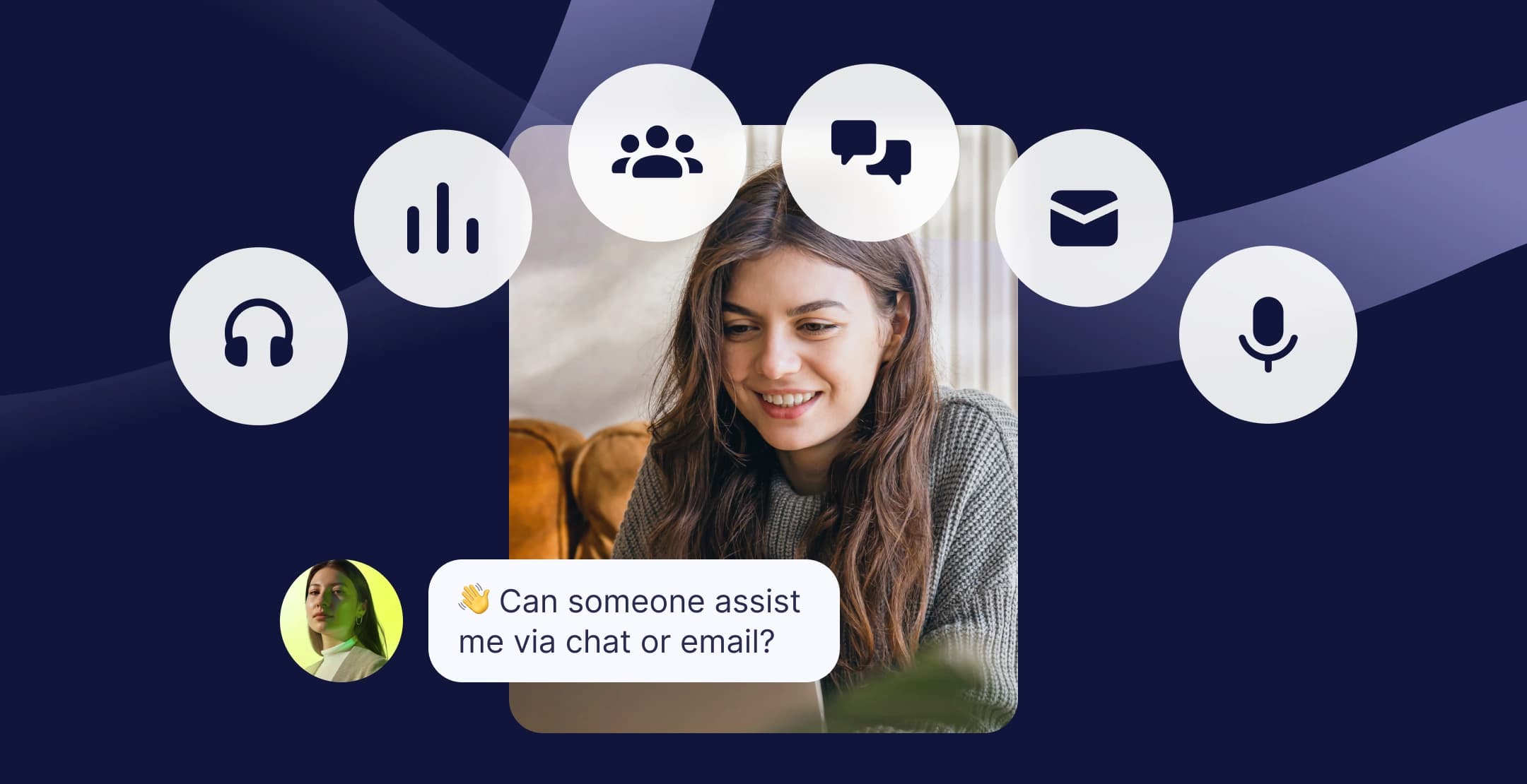 Omnichannel support via chat, email, voice, and more.